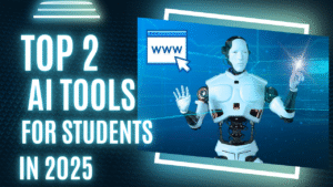 Top 2 AI Tools for Students Free in 2025